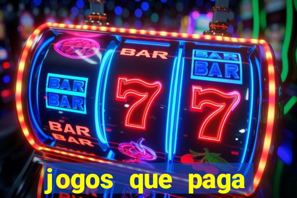 jogos que paga dinheiro de verdade sem depositar